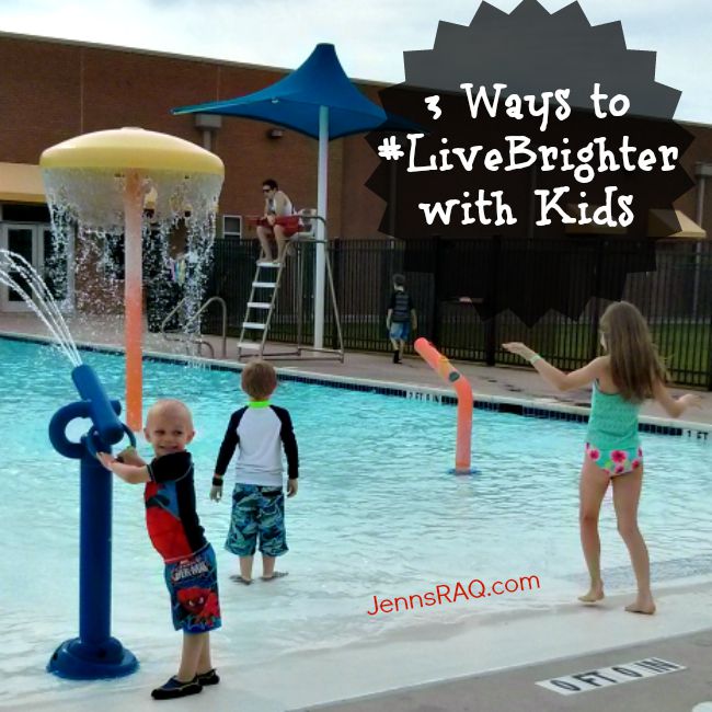 3 Ways to #LiveBrighter with Kids from JennsRAQ.com