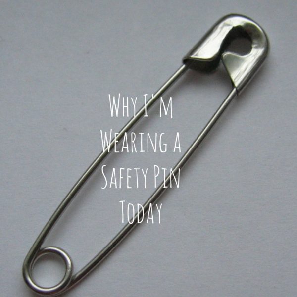 Why I’m Wearing a Safety Pin Today