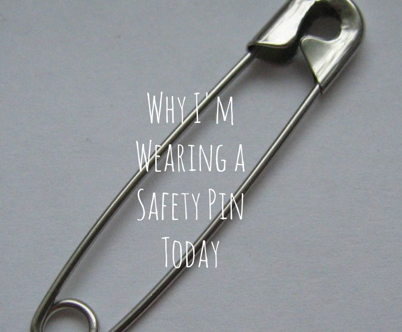 Why I'm Wearing a Safety Pin Today