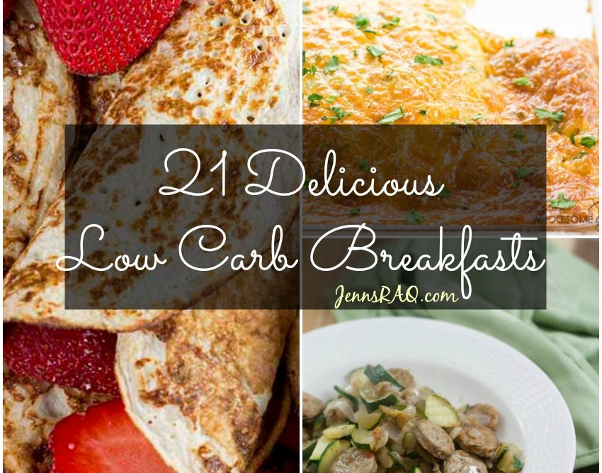 21 Delicious Low Carb Breakfasts as seen on JennsRAQ.com