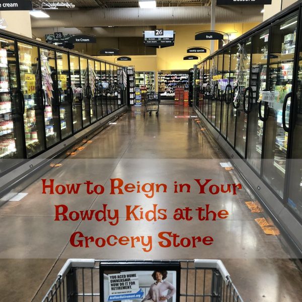 How to Reign in Your Rowdy Kids at the Grocery Store