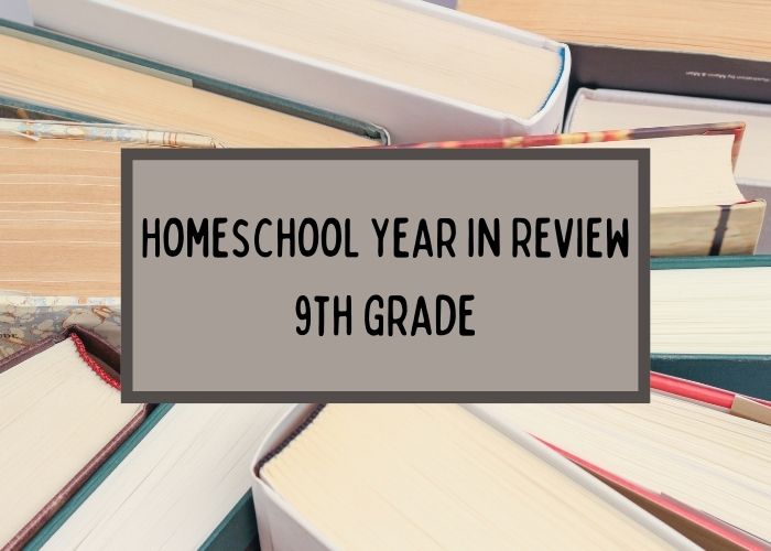 Homeschool Year in Review 9th grade